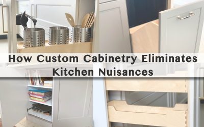 How Custom Cabinetry Eliminates Kitchen Nuisances